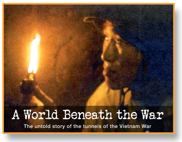 A World Beneath the War: the untold story of the tunnels of the Vietnam War