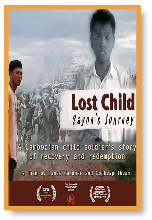 Lost Child: Sayon's Journey. A Cambodian child soldier's story of recovery and redemption. A film by Janet Gardner and Sopheap Theam