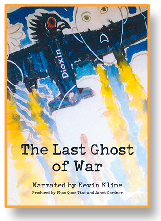 Cover image for The Last Ghost of War, narrated by Kevin Kline, produced by Pham Quoc Thai and Janey Gardner